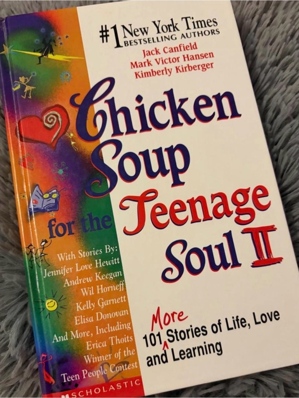 Chicken Soup For The Teenage Soul II: 101 More Stories Of Life, Love & Learning